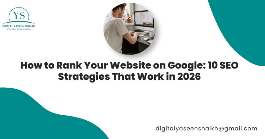 How to Rank Your Website on Google: 10 SEO Strategies That Work in 2026